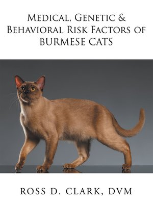cover image of Medical, Genetic & Behavioral Risk Factors of Burmese Cats